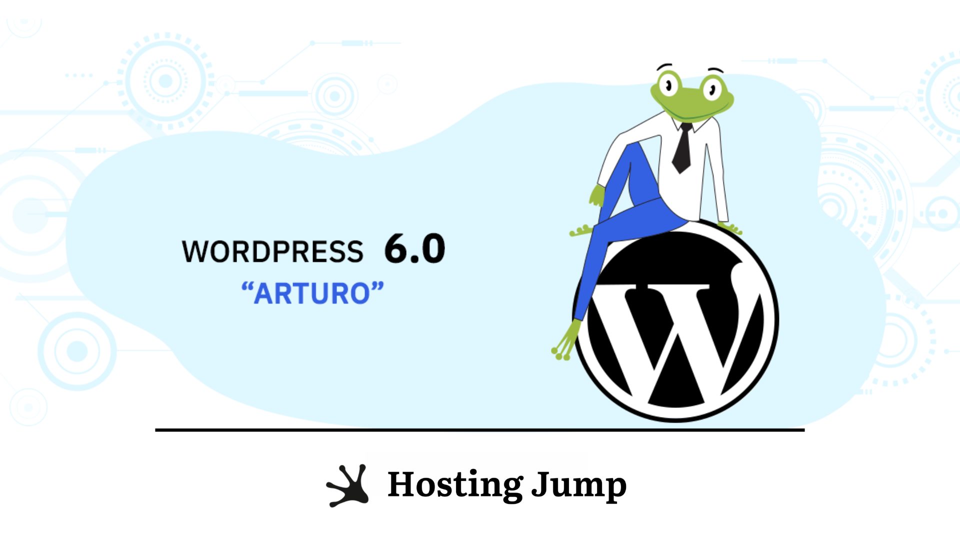 WordPress 6.0 - Arturo -Is Here! What’s New?