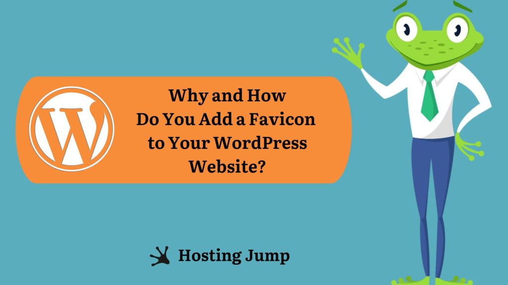 Why and How Do You Add a Favicon to Your WordPress Website?