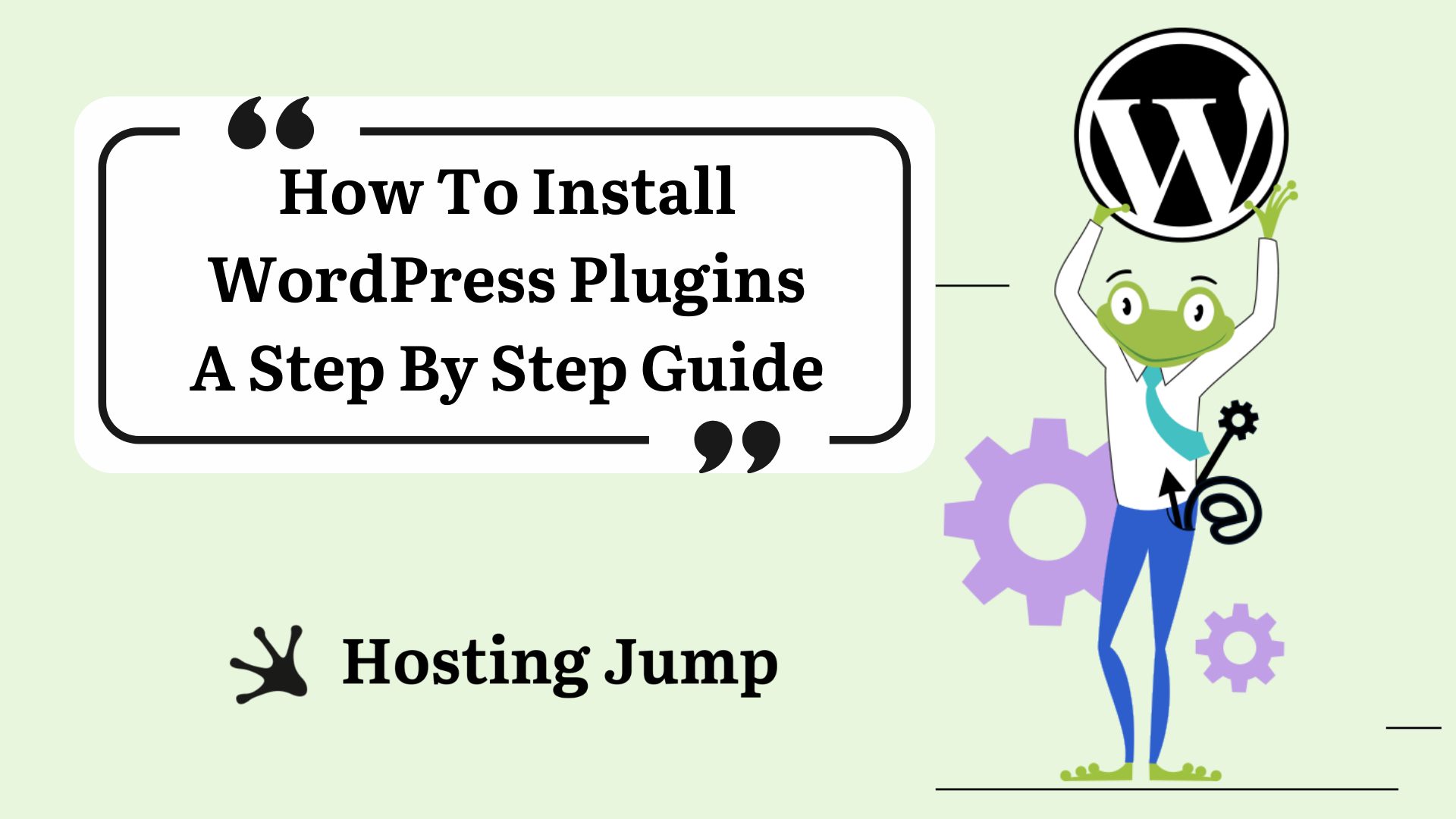 How To Install WordPress Plugins - A Step By Step Guide