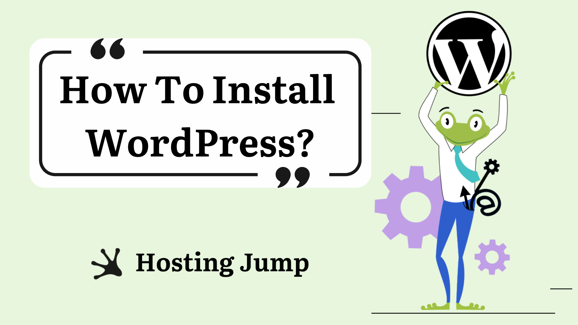 How to Install WordPress to Create a Website Quickly and Easily