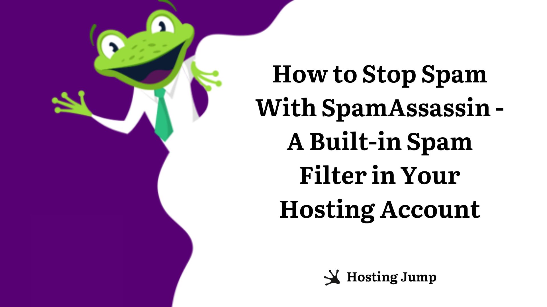 How to Stop Spam With SpamAssassin - A Built-in Spam Filter in Your Hosting Account